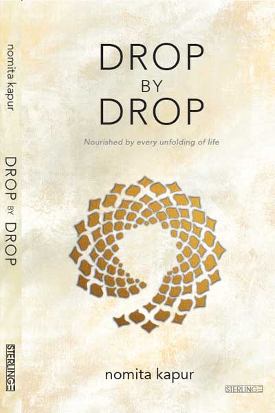 DROP BY DROP: NOURISHED BY EVERY UNFOLDING OF LIFE