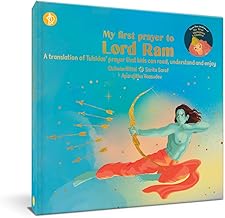 MY FIRST PRAYER TO LORD RAM: A TRANSLATION OF TULSIDAS' PRAYER THAT KIDS CAN READ, UNDERSTAND AND ENJOY
