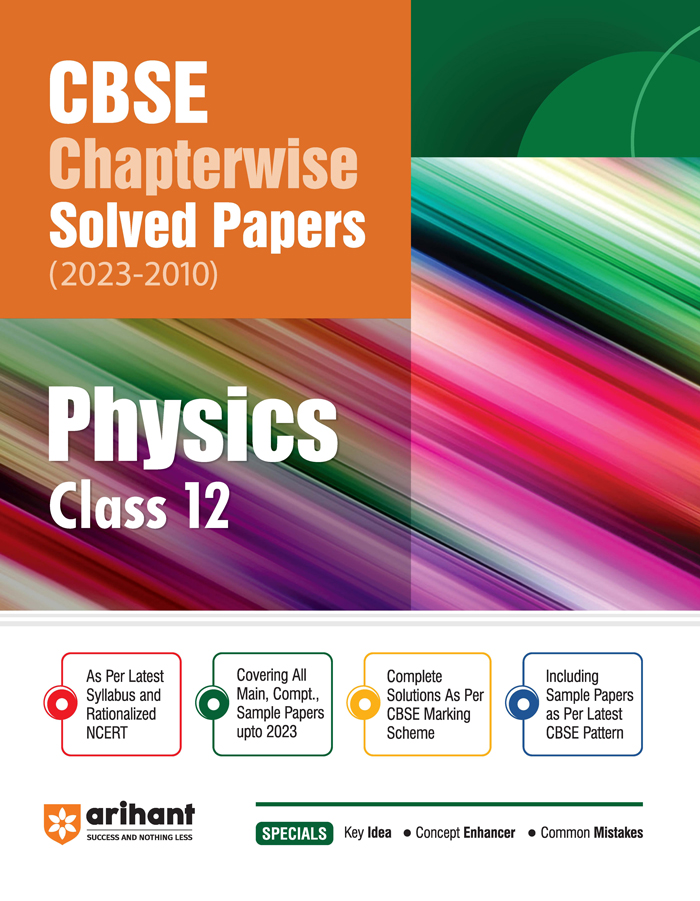 CBSE Chapterwise Solved Papers (2023-2010) - Physics Class 12
