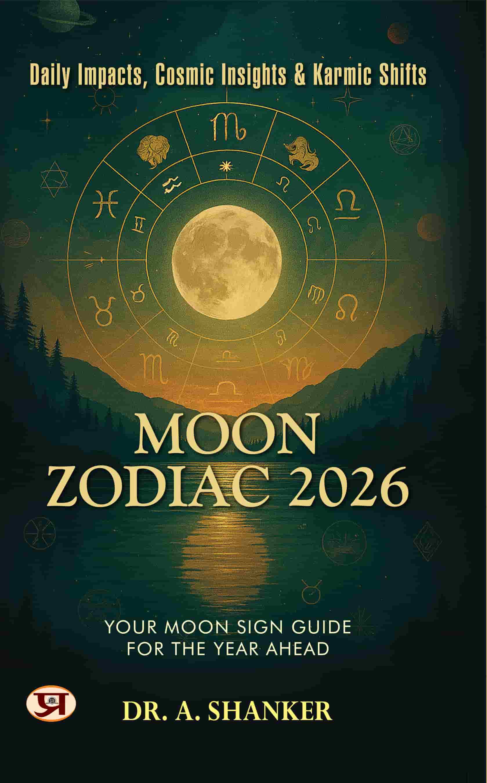 Moon Zodiac 2026: Daily Impacts, Cosmic Insights & Karmic Shifts