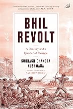 Bhil Revolt: A Century and a Quarter of Struggle