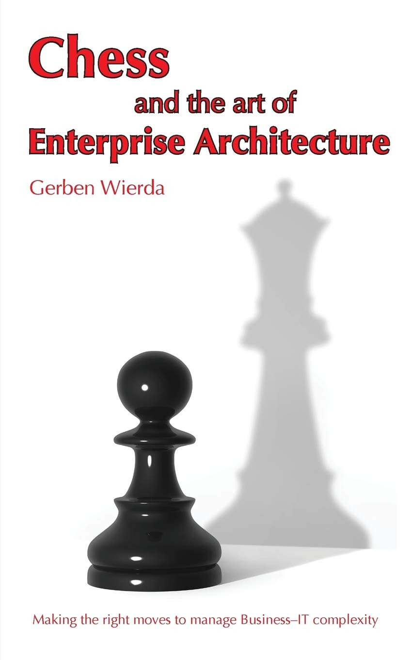 CHESS AND THE ART OF ENTERPRISE ARCHITECTURE