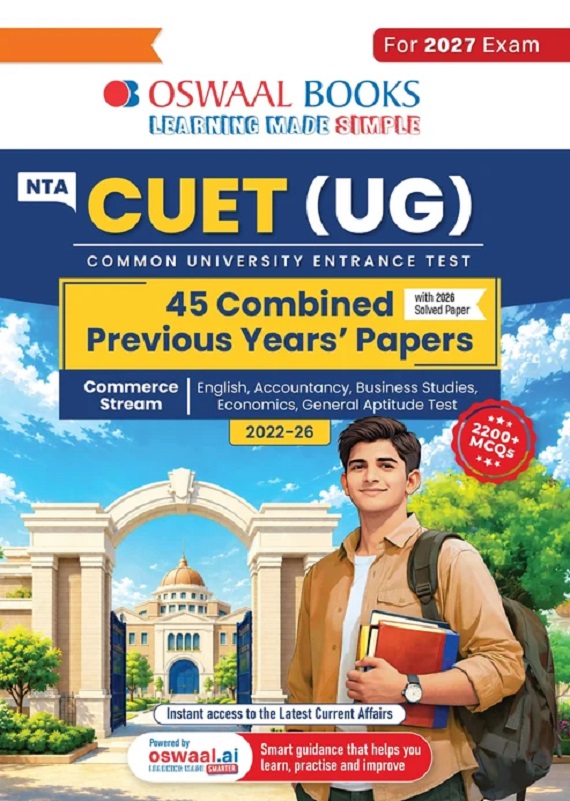 NTA CUET (UG) 45 COMBINED PREVIOUS YEARS' PAPERS | COMMERCE STREAM | PYQS (2022 – 2026) NCERT ALIGNED MCQS | FOR 2027 EXAM | WITH OSWAAL AI