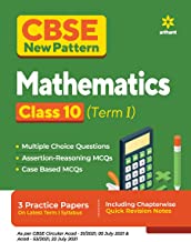 CBSE NEW PATTERN MATHEMATICS CLASS 10 FOR 2021-22 EXAM (MCQS BASED BOOK FOR TERM 1)
