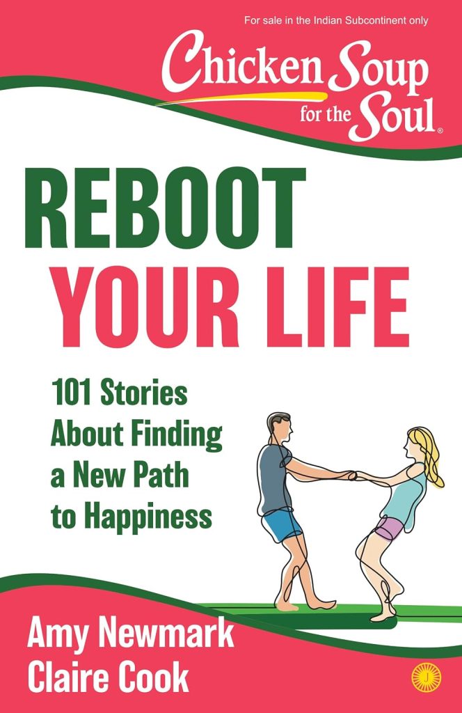 CHICKEN SOUP FOR THE SOUL: REBOOT YOUR LIFE