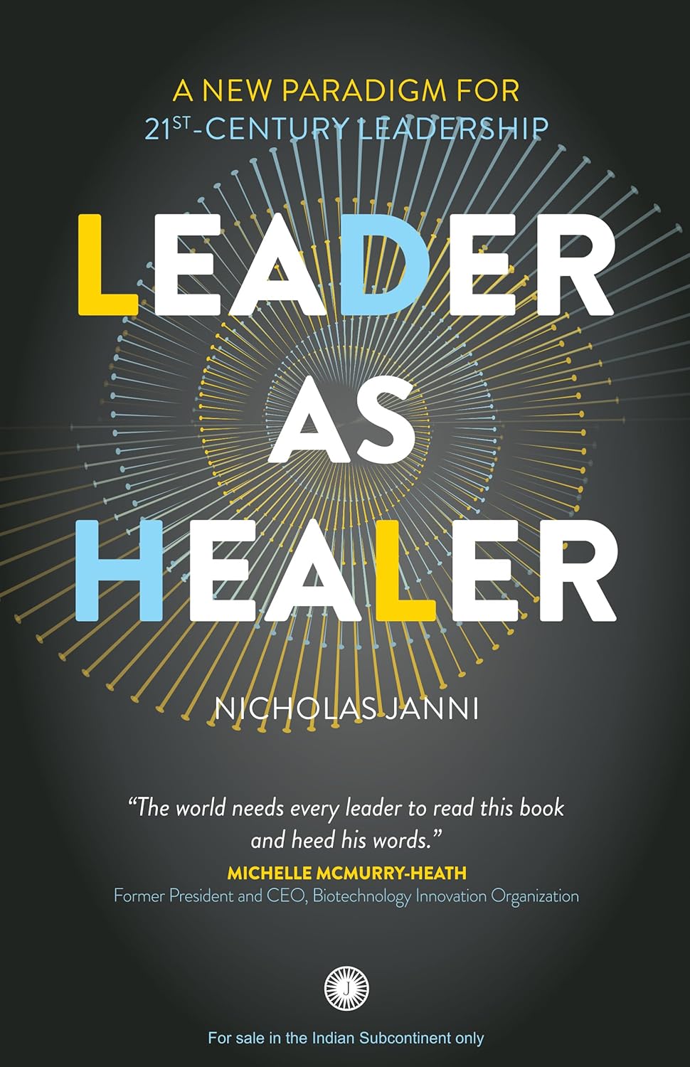 LEADER AS HEALER: A NEW PARADIGM FOR 21ST-CENTURY LEADERSHIP