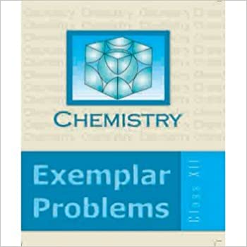 Chemistry Exemplar Problems Class XII NCERT