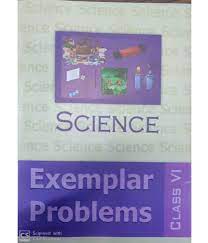 SCIENCE EXEMPLER PROBLEMS CLASS 6 