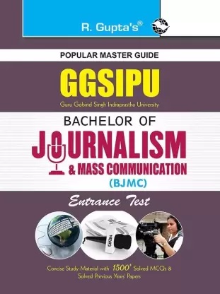 GGSIPU: BACHELOR OF JOURNALISM AND MASS COMMUNICATION (BJMC) ENTRANCE EXAM GUIDE 