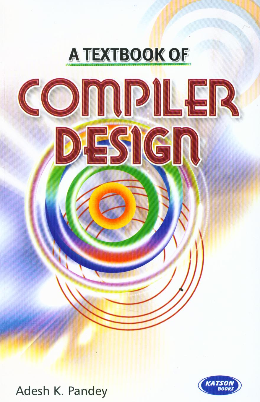 A TEXTBOOK OF COMPILER DESIGN 