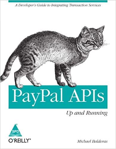 PayPal APIs: Up and Running - A Developer's Guide