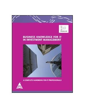 BUSINESS KNOWLEDGE FOR IT IN INVESTMENT MANAGEMENT