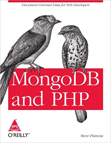 MongoDB and PHP: Document-Oriented Data for Web Developers