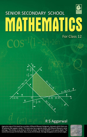 SENIOR SECONDARY SCHOOL MATHEMATICS FOR CLASS 12 - BY R S AGGARWAL (2025-26 EXAMINATION) 
