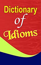 DICTIONARY OF IDIOMS