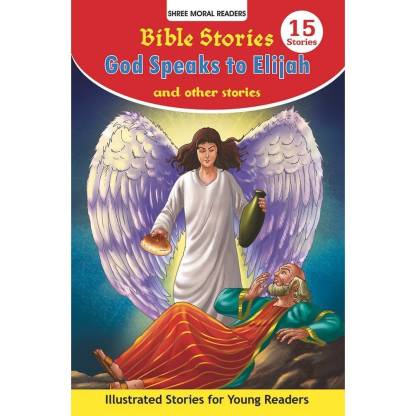 BIBLE STORIES GOD SPEAKS TO ELIJAH AND OTHER STORIES
