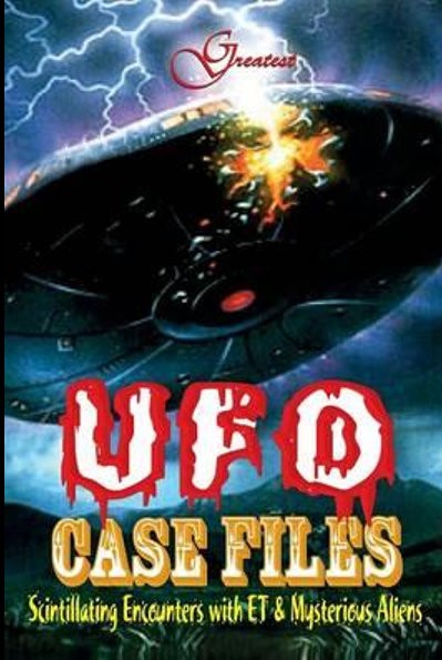 Greatest UFO Case Files (Scintillating Encounters with ET & Mysterious Aliens)