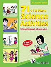 71+10 New Science Activities: An Interactive Approach to Learning Science