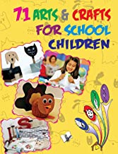 71 Arts & Crafts For School Children 