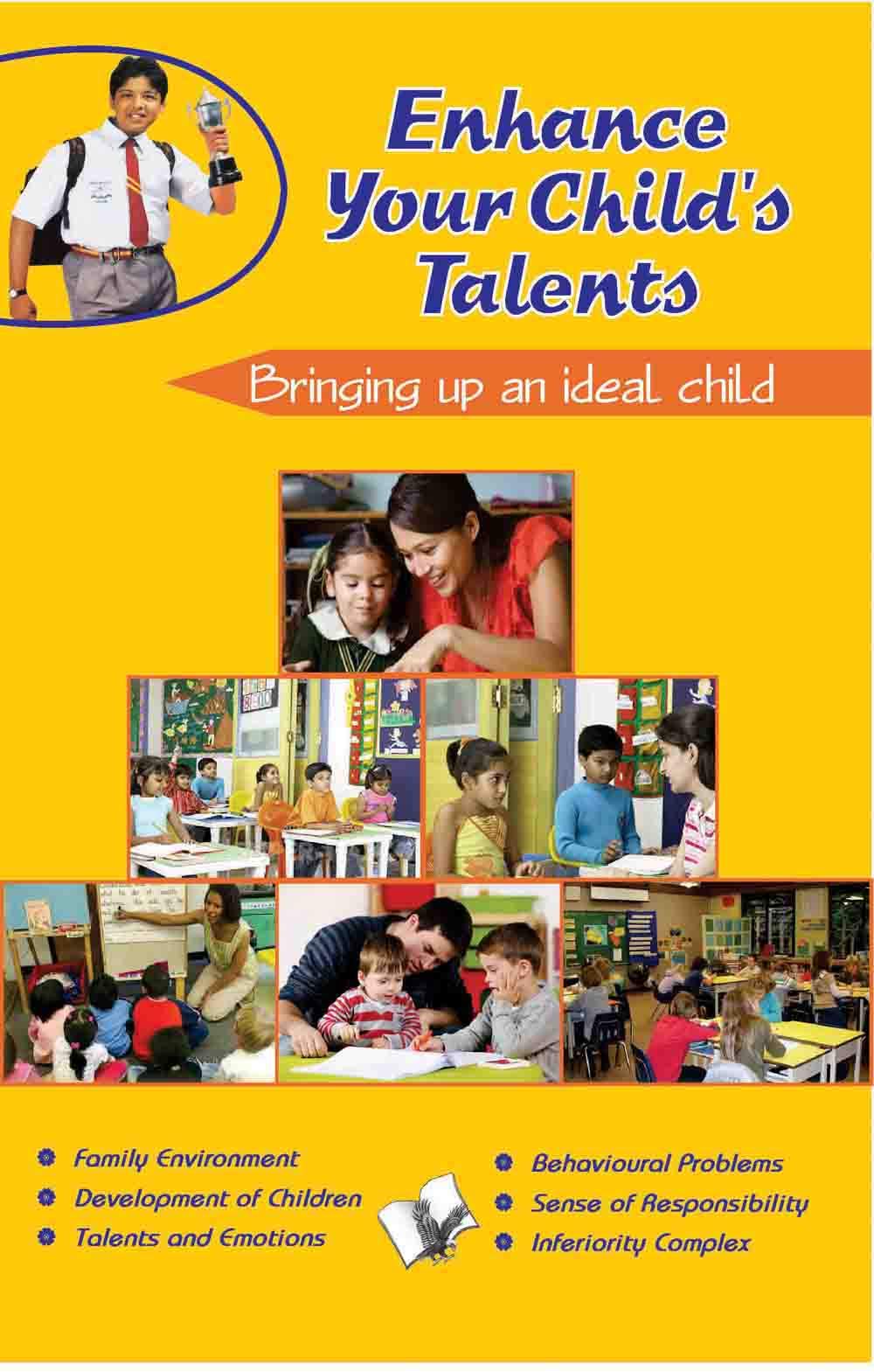 ENHANCE YOUR CHILD'S TALENTS: BRINGING UP AN IDEAL CHILD