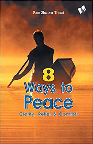 8 WAYS TO PEACE: CLARITY, RELIEF & COMFORT