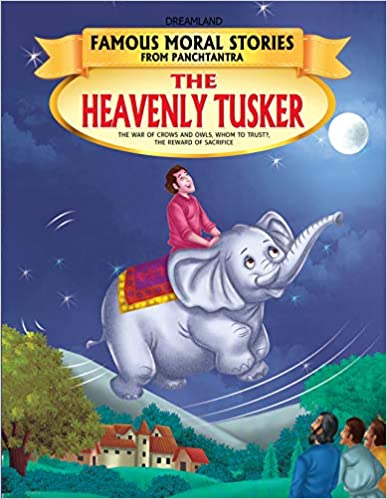 Dreamland The Heavenly Tusker - Book 10 (Famous Moral Stories from Panchtantra)