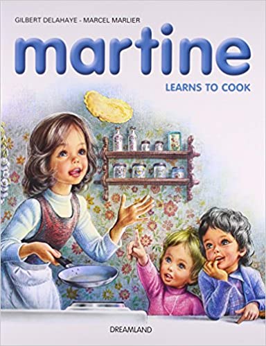 DREAMLAND MARTINE LEARNS HOW TO COOK    