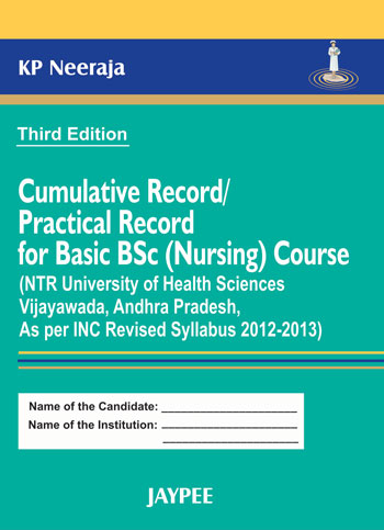 CUMULATIVE RECORD/PRACTICAL RECORD FOR BASIC B.SC. (NURSING) COURSE