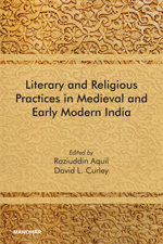 LITERARY AND RELIGIOUS PRACTICES IN MEDIEVAL AND EARLY MODERN INDIA