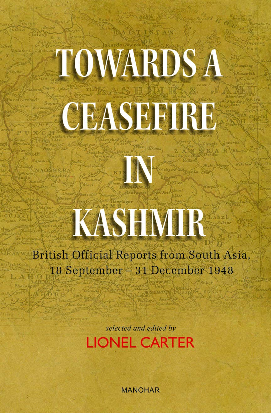 Towards a Ceasefire in Kashmir: British Official Reports from South Asia, 18 September-31 December 1948