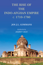 THE RISE OF THE INDO-AFGHAN EMPIRE C. 1710-1780