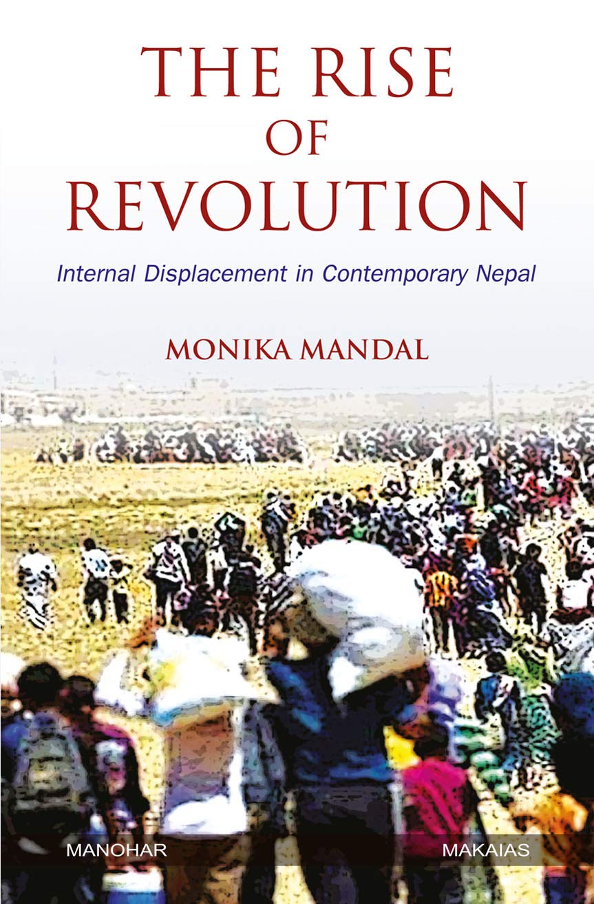 The Rise of Revolution: Internal Displacement in Contemporary Nepal