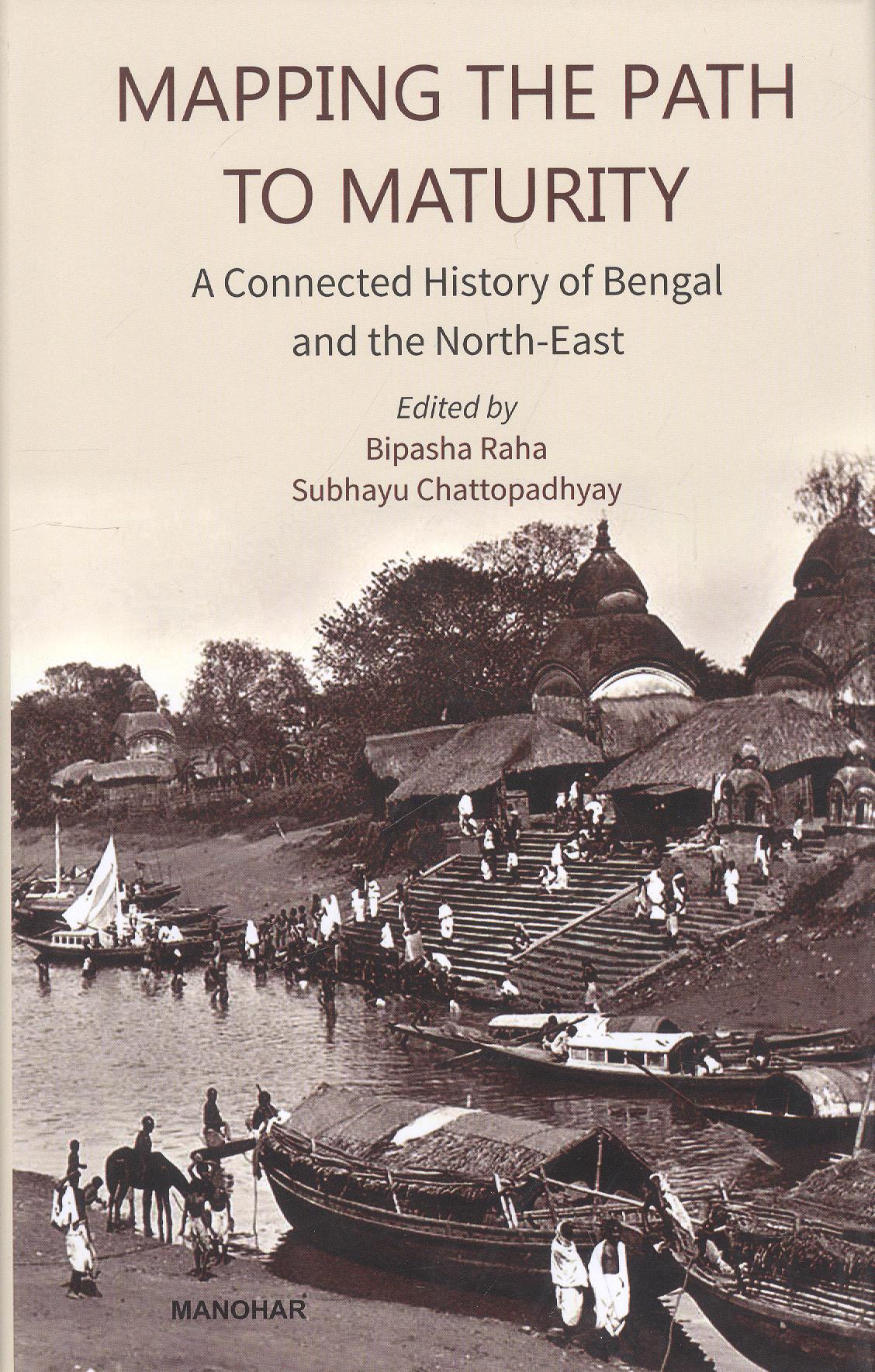 Mapping The Path To Maturity: A Connected History of Bengal and the North-East