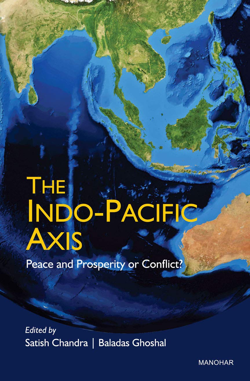 THE INDO-PACIFIC AXIS: PEACE AND PROSPERITY OR CONFLICT?