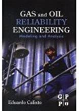 Gas And Oil Reliability Engineering : Modeling And Analysis