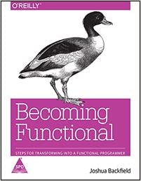BECOMING FUNCTIONAL: STEPS FOR TRANSFORMING INTO A FUNCTIONAL PROGRAMMER