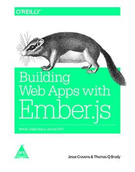 Building Web Apps with Ember.js: Write Ambitious JavaScript