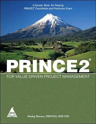 Prince 2: For Value Driven Project Management