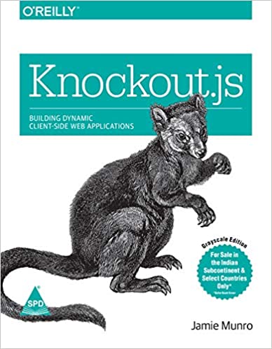 Knockout.JS: Building Dynamic Client-Side Web Applications