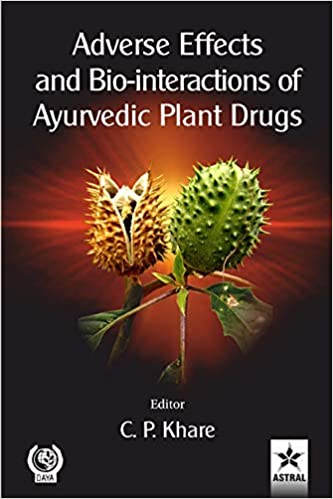 Adverse Effects and Bio-interactions of Ayurvedic Plant Drugs 