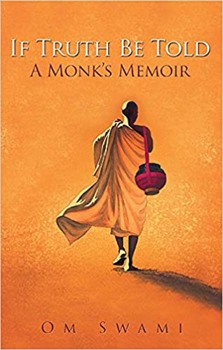 IF TRUTH BE TOLD: A MONK'S MEMOIR 