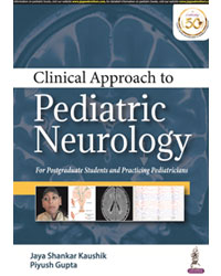 CLINICAL APPROACH TO PEDIATRIC NEUROLOGY FOR POSTGRADUATE STUDENTS AND PRACTICING PEDIATRICIANS