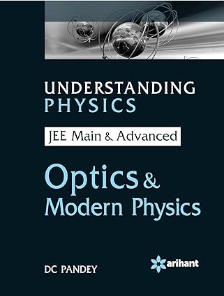 Understanding Physics for JEE Main & Advanced OPTICS & MODERN PHYSICS