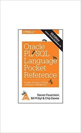 Oracle Pl/SQL Language Pocket Reference: A Guide to Oracle's PL/SQL Language Fundamentals, Fifth Edition 
