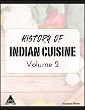 HISTORY OF INDIAN CUSINE, VOLUME-2