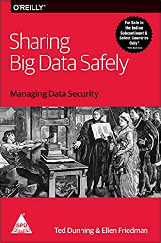 Sharing Big Data Safely Managing Data Security