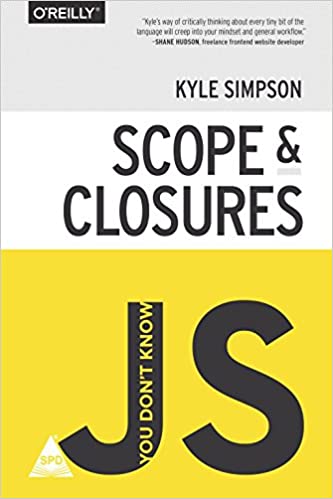 YOU DON'T KNOW JS: SCOPE AND CLOSURES