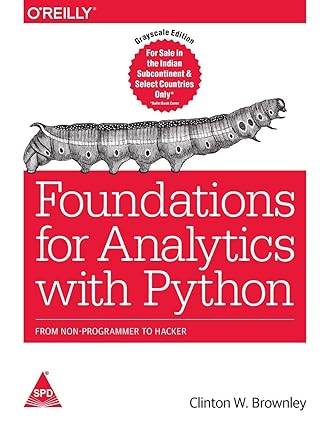Foundations for Analytics with Python: From Non-Programmer to Hacker