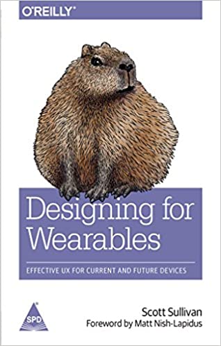 Designing for Wearables: Effective UX for Current and Future Devices