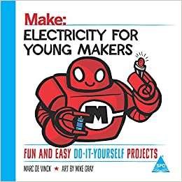 Make: Electricity for Young Makers - Fun and Easy Do-It-Yourself Projects